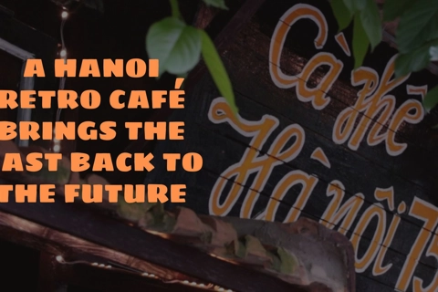 A Hanoi retro café brings the past back to the future