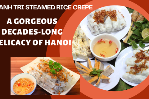 Thanh Tri steamed rice crepe: gorgeous decades-long delicacy of Hanoi