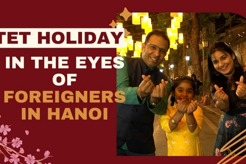 Tet in the eyes of foreigners in Hanoi