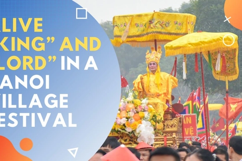 Alive "King" and "Lord" in a Hanoi village festival 