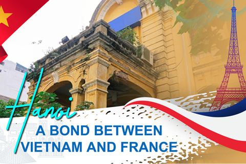 Hanoi: A bond between Vietnam and France