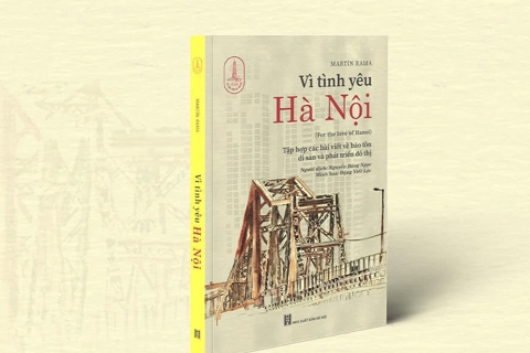 For the Love of Hanoi - a foreigner's affection for the capital city