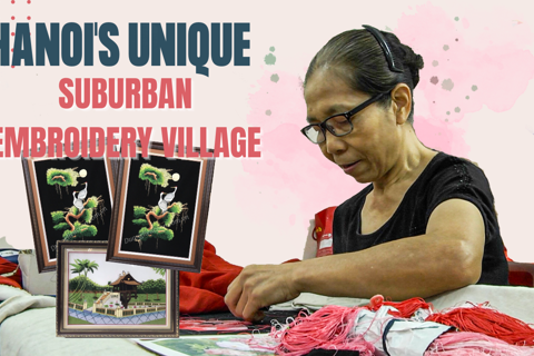 Exploring Hanoi’s unique suburban embroidery village