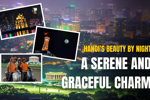 Hanoi’s beauty by night, a serene and graceful charm