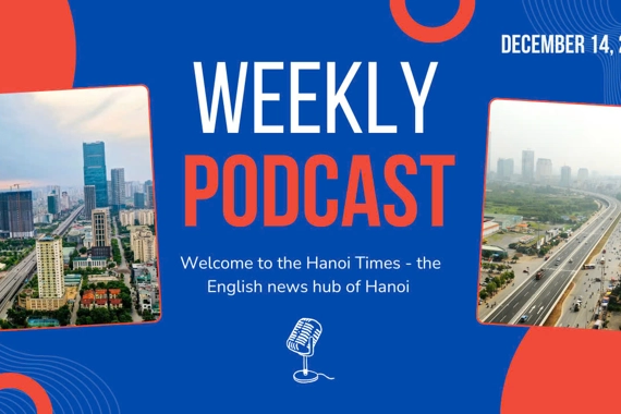 Hanoi Times Weekly Podcast - December 14