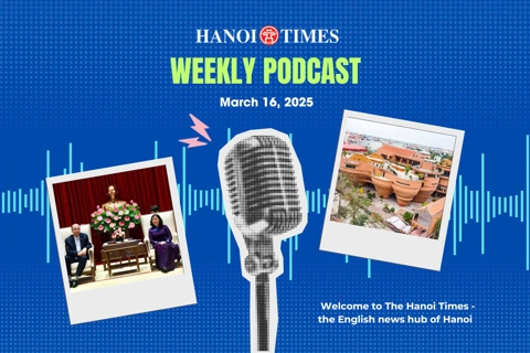 Hanoi Times Weekly podcast - March 16
