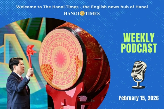 Hanoi Times Weekly Podcast - February 15