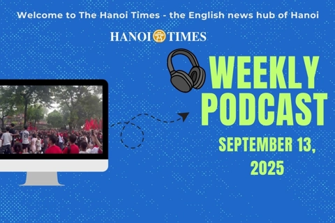 Hanoi Times Weekly podcast - September 13