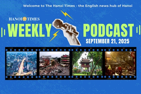 Hanoi Times Weekly podcast - September 21 