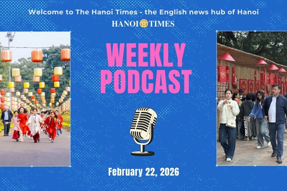 Hanoi Times Weekly podcast - February 22